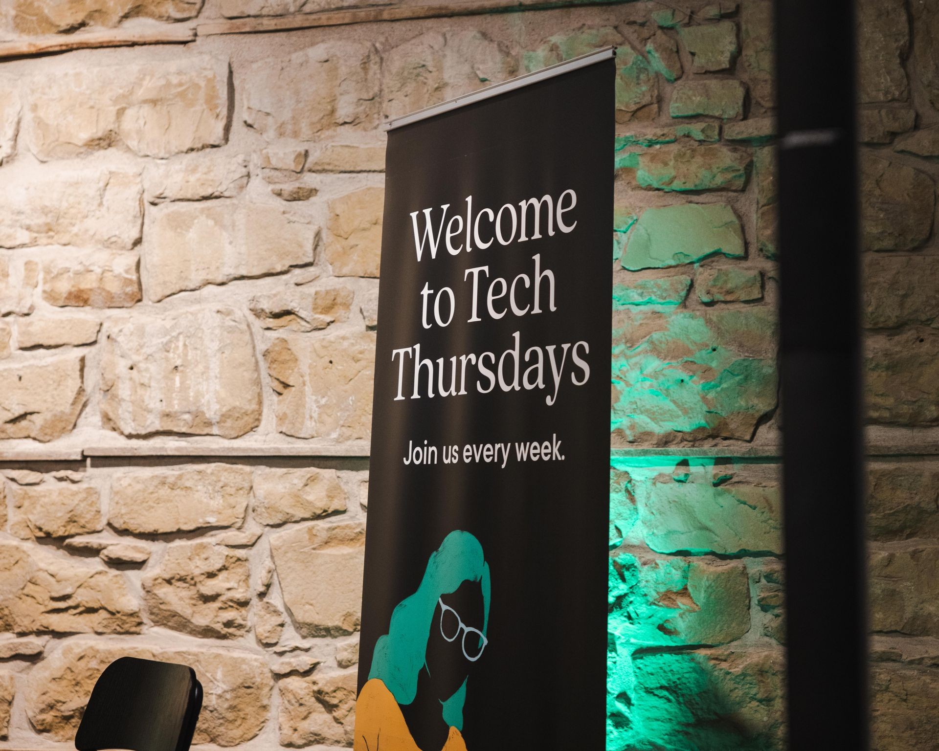 The Tech Thursday stand up advertising that we host events every single week. 